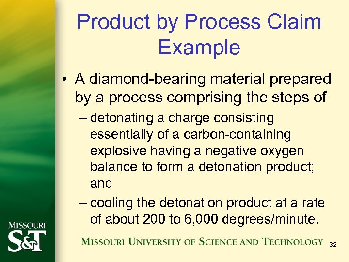 Product by Process Claim Example • A diamond-bearing material prepared by a process comprising