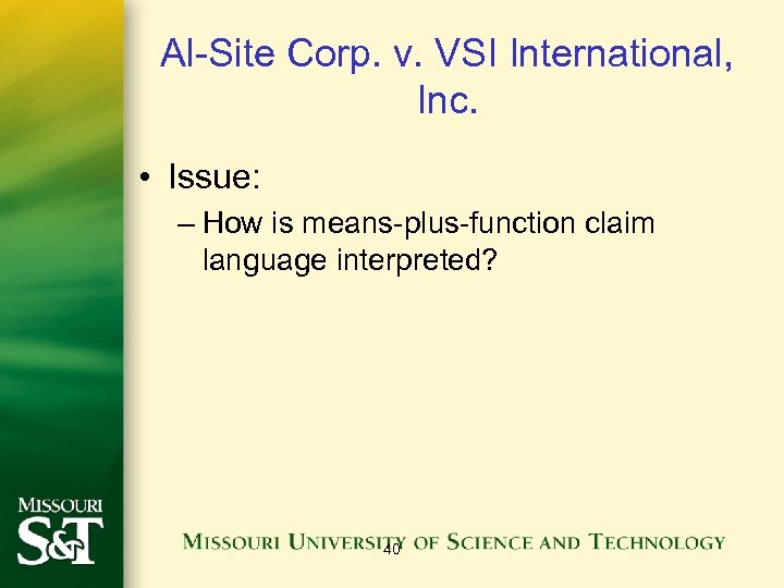 Al-Site Corp. v. VSI International, Inc. • Issue: – How is means-plus-function claim language