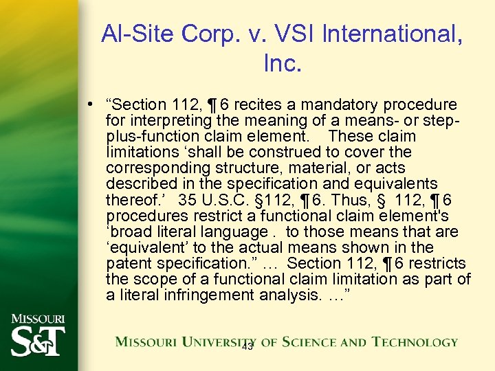 Al-Site Corp. v. VSI International, Inc. • “Section 112, ¶ 6 recites a mandatory procedure