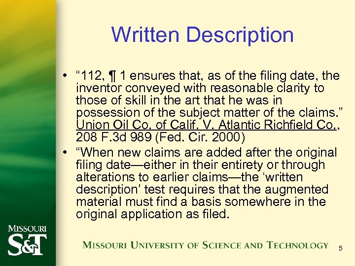 Written Description • “ 112, ¶ 1 ensures that, as of the filing date,