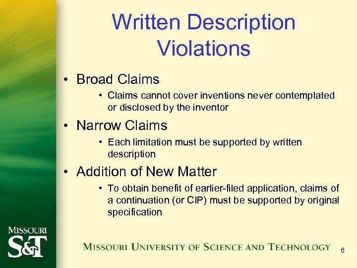 Written Description Violations • Broad Claims • Claims cannot cover inventions never contemplated or