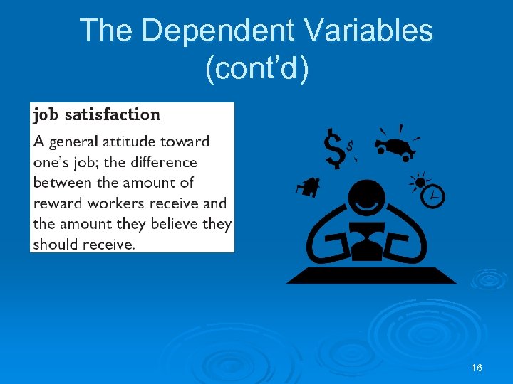 The Dependent Variables (cont’d) 16 
