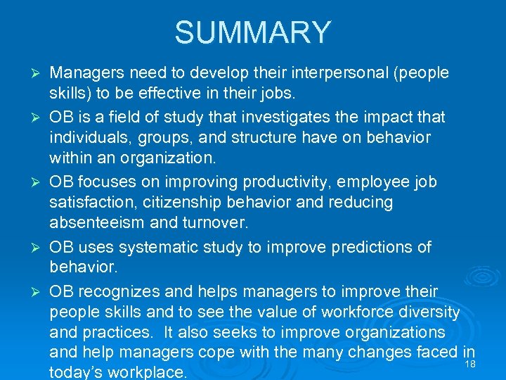 SUMMARY Ø Ø Ø Managers need to develop their interpersonal (people skills) to be