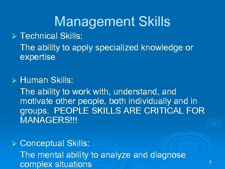 Management Skills Ø Technical Skills: The ability to apply specialized knowledge or expertise Ø