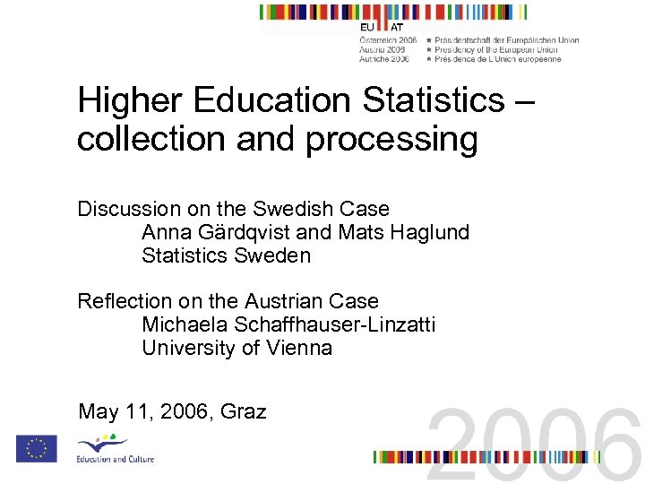 Higher Education Statistics – collection and processing Discussion on the Swedish Case Anna Gärdqvist