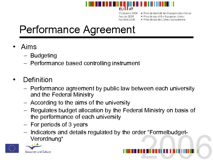 Performance Agreement • Aims – Budgeting – Performance based controlling instrument • Definition –