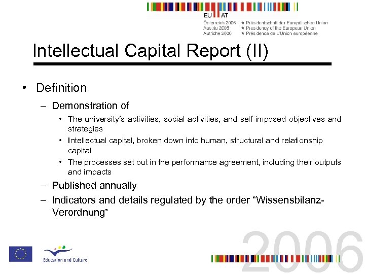 Intellectual Capital Report (II) • Definition – Demonstration of • The university’s activities, social