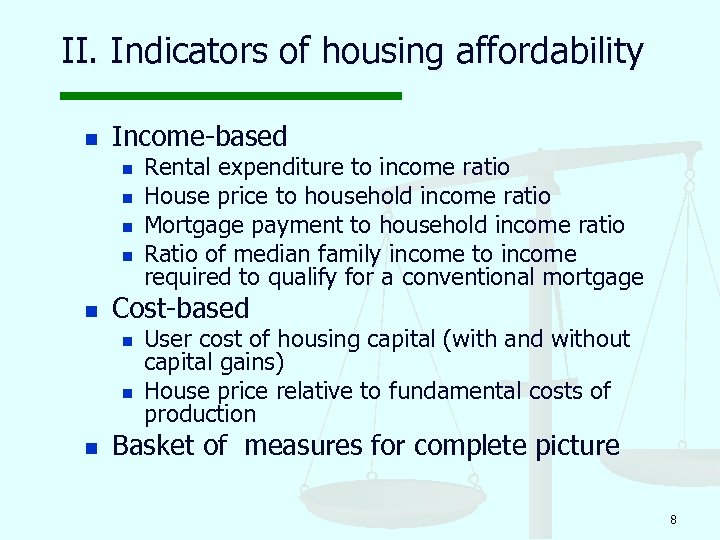 II. Indicators of housing affordability n Income-based n n n Cost-based n n n