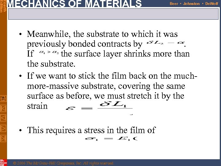 Fourth Edition MECHANICS OF MATERIALS Beer • Johnston • De. Wolf • Meanwhile, the