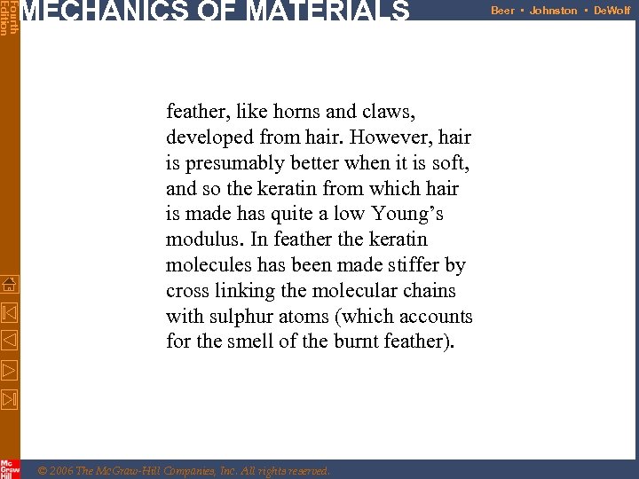 Fourth Edition MECHANICS OF MATERIALS feather, like horns and claws, developed from hair. However,