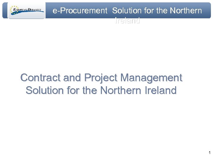 e-Procurement Solution for the Northern Ireland Contract and Project Management Solution for the Northern