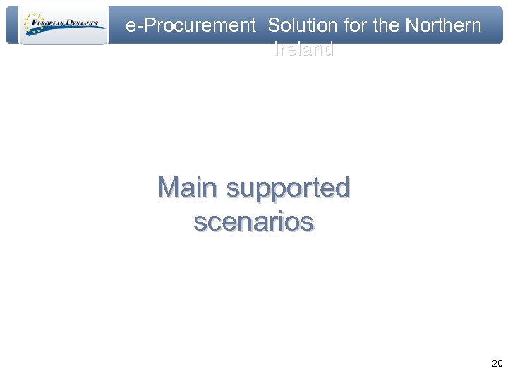 e-Procurement Solution for the Northern Ireland Main supported scenarios 20 