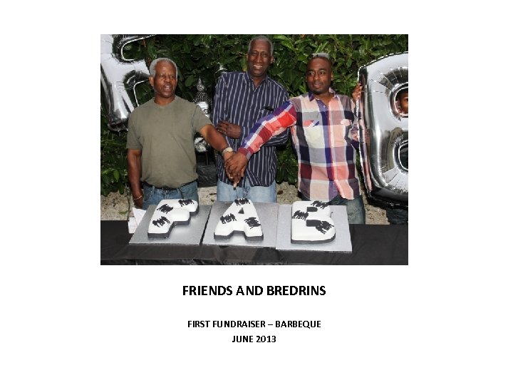 FRIENDS AND BREDRINS FIRST FUNDRAISER – BARBEQUE JUNE 2013 