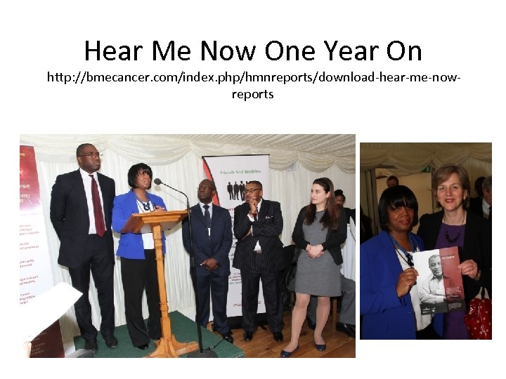 Hear Me Now One Year On http: //bmecancer. com/index. php/hmnreports/download-hear-me-nowreports 