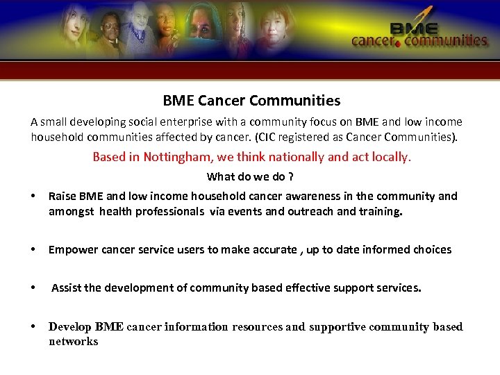 BME Cancer Communities A small developing social enterprise with a community focus on BME