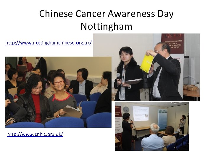 Chinese Cancer Awareness Day Nottingham http: //www. nottinghamchinese. org. uk/ http: //www. cnhlc. org.