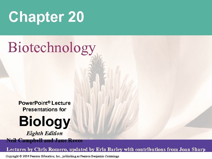 Chapter 20 Biotechnology Power. Point® Lecture Presentations for Biology Eighth Edition Neil Campbell and