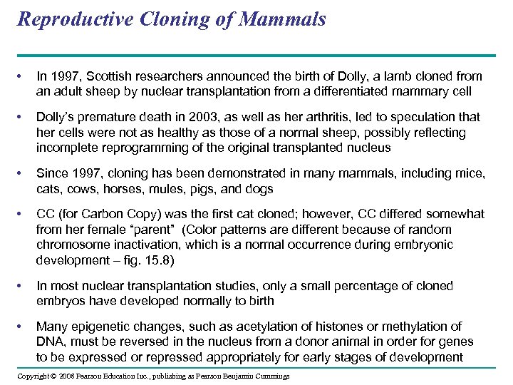 Reproductive Cloning of Mammals • In 1997, Scottish researchers announced the birth of Dolly,