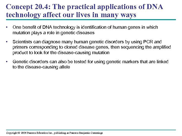 Concept 20. 4: The practical applications of DNA technology affect our lives in many