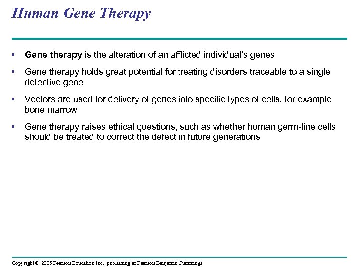Human Gene Therapy • Gene therapy is the alteration of an afflicted individual’s genes