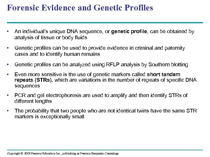 Forensic Evidence and Genetic Profiles • An individual’s unique DNA sequence, or genetic profile,