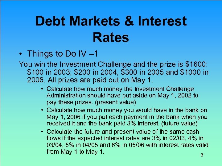 Debt Markets & Interest Rates • Things to Do IV – 1 You win