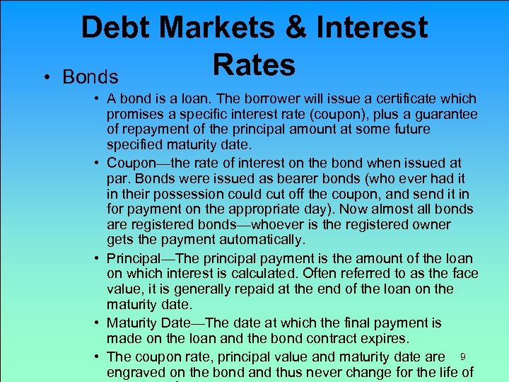  • Debt Markets & Interest Rates Bonds • A bond is a loan.