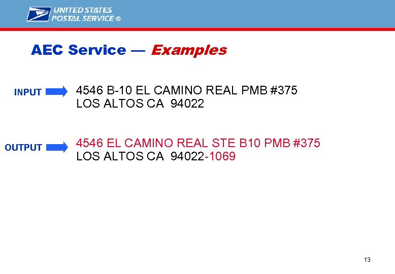 AEC Service — Examples INPUT OUTPUT 4546 B-10 EL CAMINO REAL PMB #375 LOS