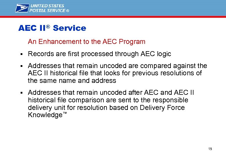 AEC II® Service An Enhancement to the AEC Program § Records are first processed