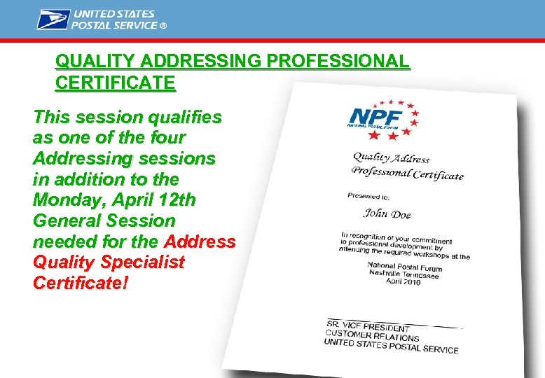 QUALITY ADDRESSING PROFESSIONAL CERTIFICATE This session qualifies as one of the four Addressing sessions