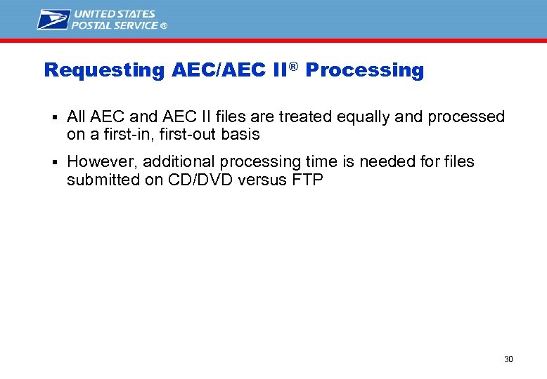 Requesting AEC/AEC II® Processing § All AEC and AEC II files are treated equally