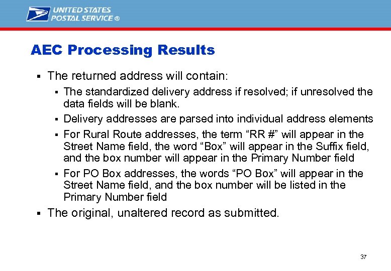AEC Processing Results § The returned address will contain: The standardized delivery address if