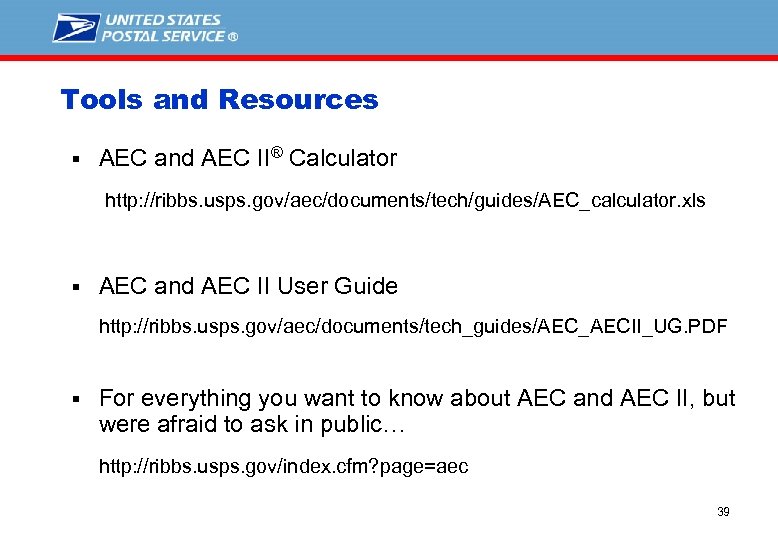 Tools and Resources § AEC and AEC II® Calculator http: //ribbs. usps. gov/aec/documents/tech/guides/AEC_calculator. xls