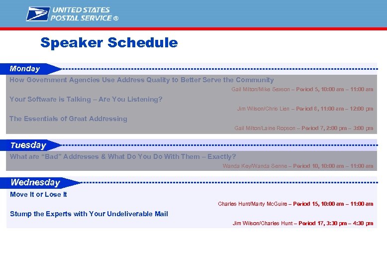 Speaker Schedule Monday How Government Agencies Use Address Quality to Better Serve the Community