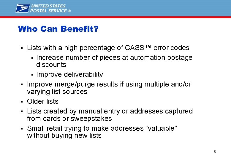 Who Can Benefit? § § § Lists with a high percentage of CASS™ error