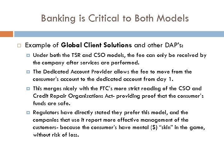 Banking is Critical to Both Models Example of Global Client Solutions and other DAP’s: