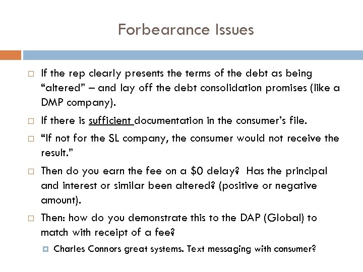 Forbearance Issues If the rep clearly presents the terms of the debt as being
