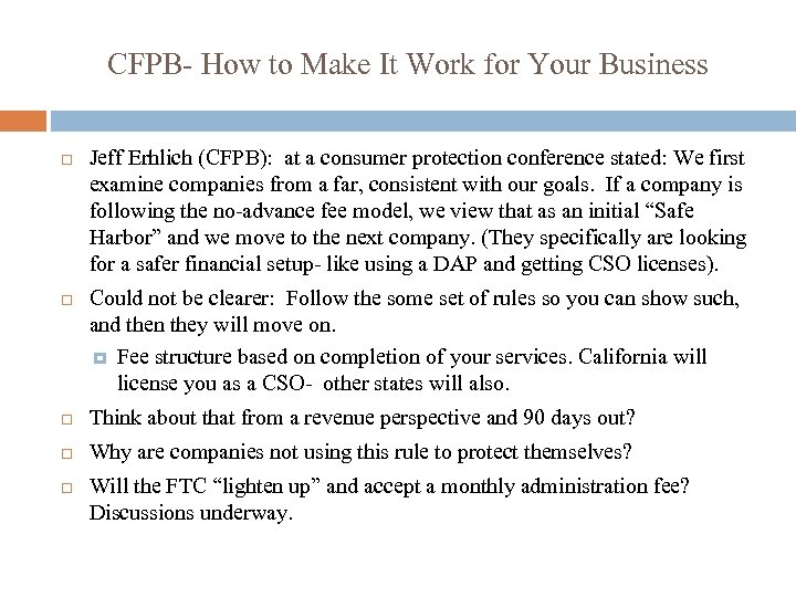 CFPB- How to Make It Work for Your Business Jeff Erhlich (CFPB): at a