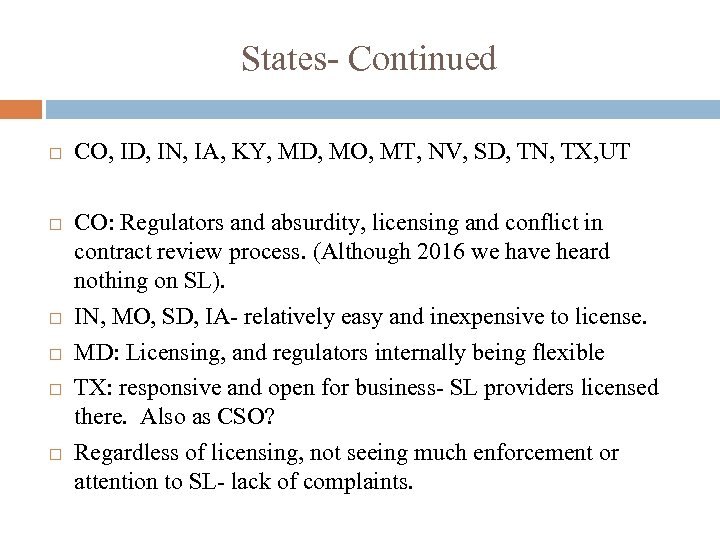States- Continued CO, ID, IN, IA, KY, MD, MO, MT, NV, SD, TN, TX,