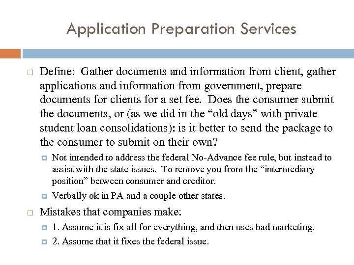 Application Preparation Services Define: Gather documents and information from client, gather applications and information