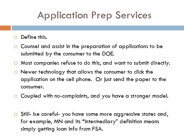 Application Prep Services Define this. Counsel and assist in the preparation of applications to