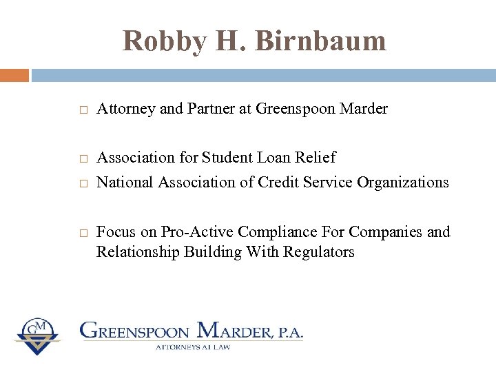 Robby H. Birnbaum Attorney and Partner at Greenspoon Marder Association for Student Loan Relief