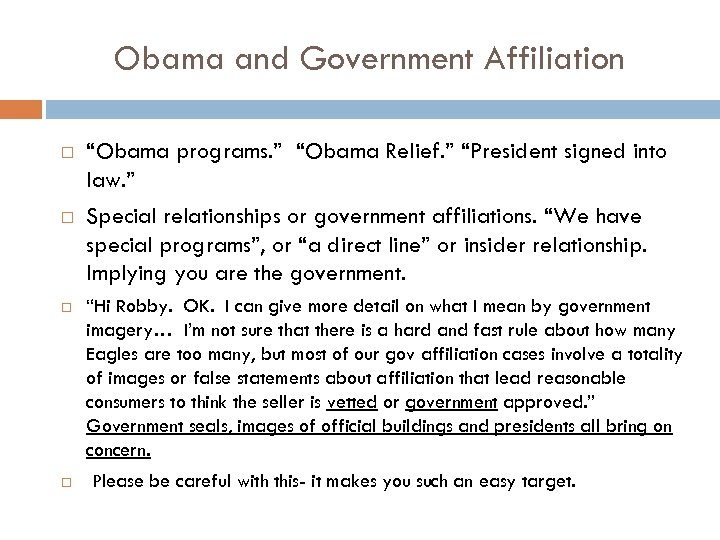 Obama and Government Affiliation “Obama programs. ” “Obama Relief. ” “President signed into law.