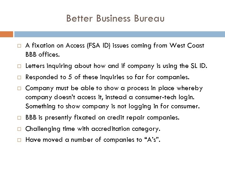 Better Business Bureau A fixation on Access (FSA ID) issues coming from West Coast