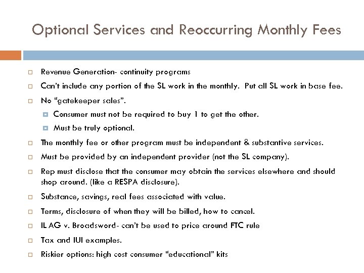 Optional Services and Reoccurring Monthly Fees Revenue Generation- continuity programs Can’t include any portion