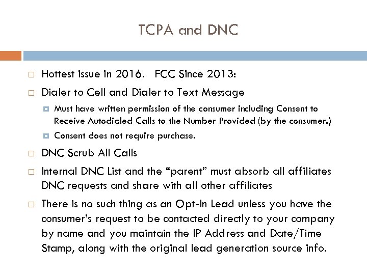 TCPA and DNC Hottest issue in 2016. FCC Since 2013: Dialer to Cell and