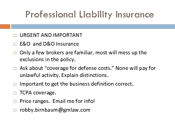 Professional Liability Insurance URGENT AND IMPORTANT E&O and D&O Insurance Only a few brokers