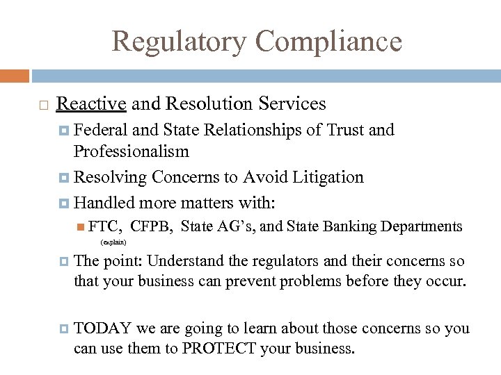 Regulatory Compliance Reactive and Resolution Services Federal and State Relationships of Trust and Professionalism