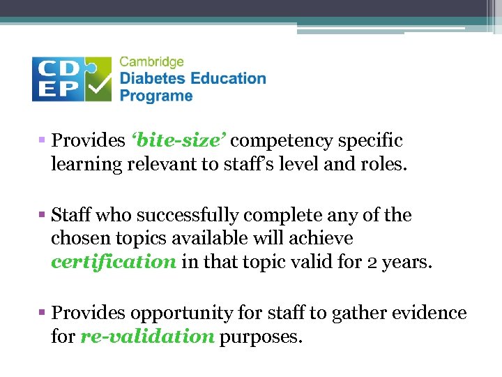 § Provides ‘bite-size’ competency specific learning relevant to staff’s level and roles. § Staff