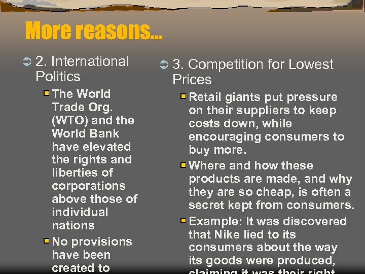 More reasons… Ü 2. International Politics The World Trade Org. (WTO) and the World